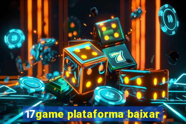 17game plataforma baixar